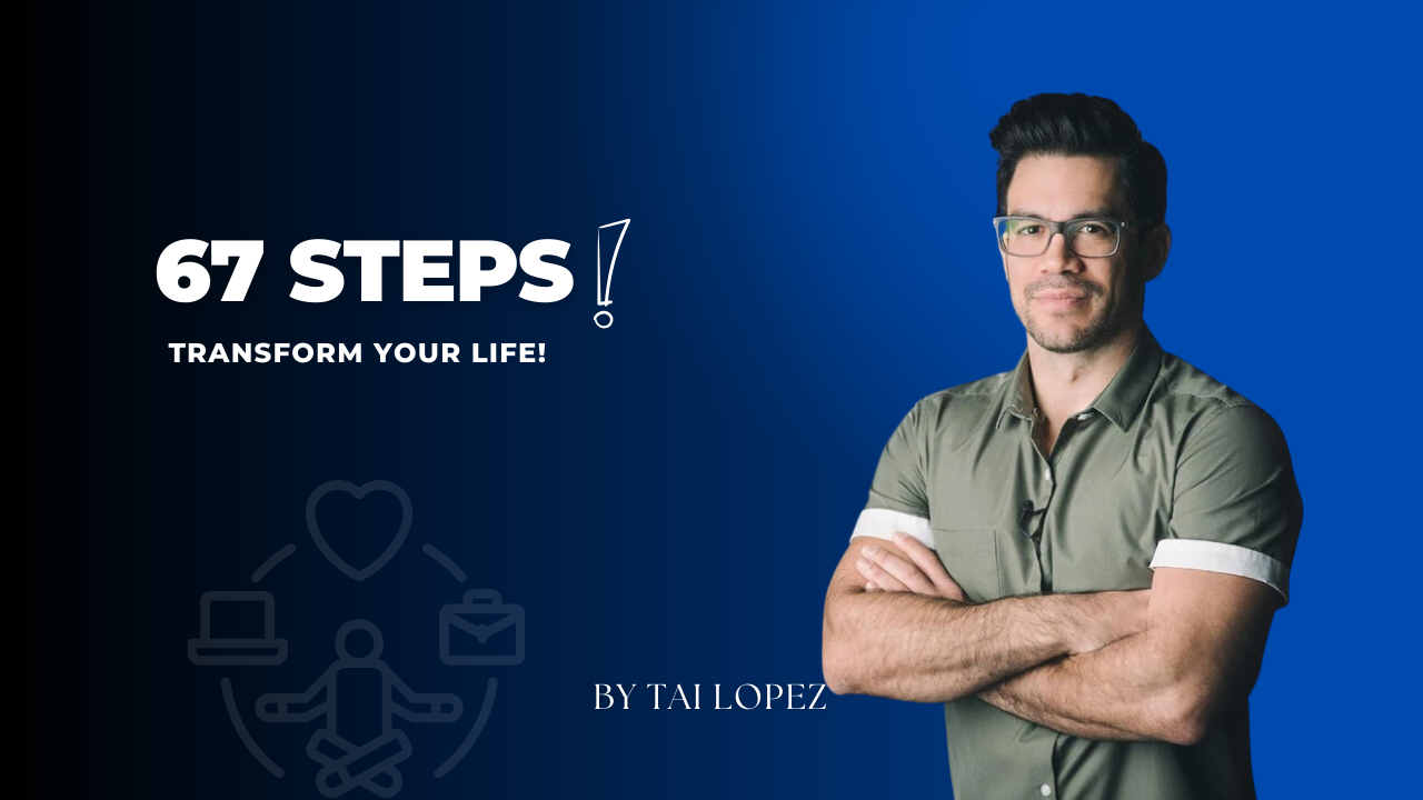 67 Steps By Tai Lopez